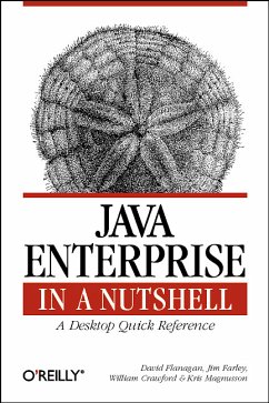 Java Enterprise in a Nutshell A Desktop Quick Reference - Flanagan, David, Jim Farley und William Crawford