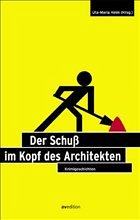 Der Schuß im Kopf des Architekten - Heim, Uta-Maria (Hrsg.)