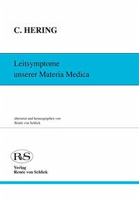 Leitsymptome unserer Materia Medica - Hering, Constantine; Hering, Constantin