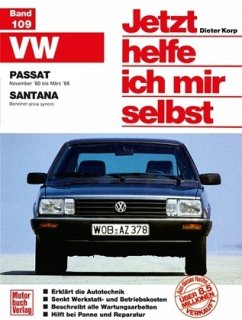 VW Passat (ab Nov. '80), VW Santana (alle Modelle mit Katalysator ohne Diesel) / Jetzt helfe ich mir selbst 109 - Korp, Dieter