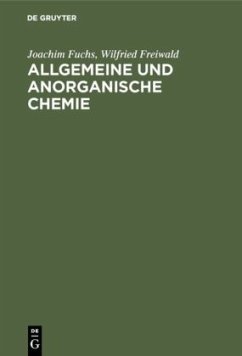 Allgemeine und anorganische Chemie - Fuchs, Joachim;Freiwald, Wilfried
