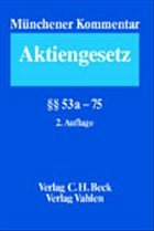 Münchener Kommentar zum Aktiengesetz Bd. 2: §§ 53a-75
