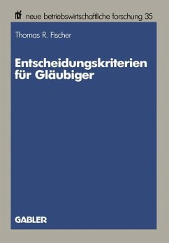Entscheidungskriterien für Gläubiger - Fischer, Thomas R.