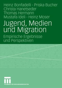 Jugend, Medien und Migration - Ideli, Mustafa;Moser, Heinz;Hermann, Thomas