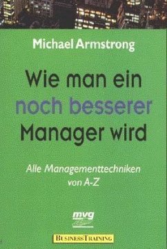 Wie man ein noch besserer Manager wird - Armstrong, Mark