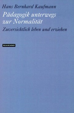 Pädagogik unterwegs zur Normalität