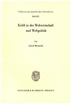 Erdöl in der Weltwirtschaft und Weltpolitik. - Michaelis, Alfred