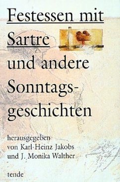 Festessen mit Sartre und andere Sonntagsgeschichten