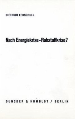 Nach Energiekrise - Rohstoffkrise? - Kebschull, Dietrich