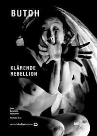 Klärende Rebellion : Butoh - Nichols-Schweiger, Herbert