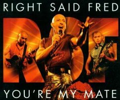 You're My Mate - Right said Fred