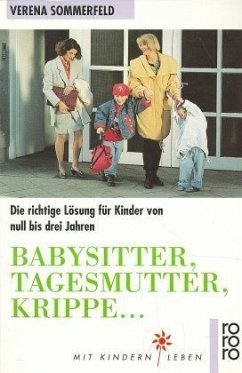 Babysitter, Tagesmutter, Krippe . . .