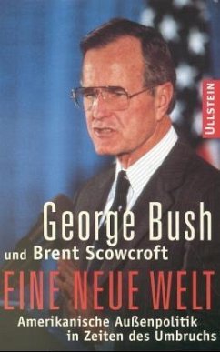 Eine neue Welt - Bush, George; Scowcroft, Brent