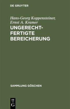 Ungerechtfertigte Bereicherung - Koppensteiner, Hans-Georg;Kramer, Ernst A.