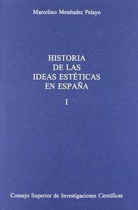 Historia de las ideas estéticas en España - Menéndez Y Pelayo, Marcelino