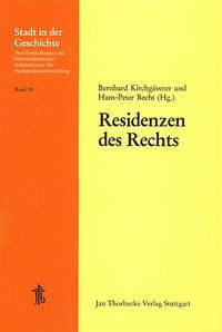 Residenzen des Rechts - Kirchgässner, Bernhardt / Becht, Hans P (Hgg.)