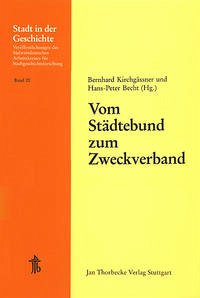 Vom Städtebund zum Zweckverband - Kirchgässner, Bernhard / Becht, Hans P (Hgg.)