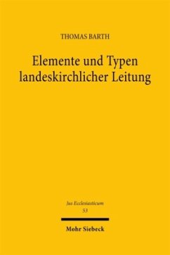 Elemente und Typen landeskirchlicher Leitung - Barth, Thomas Elemente und Typen landeskirchlicher Leitung - Barth, Thomas