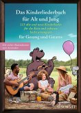 Das Kinderliederbuch für Alt und Jung. Gesang und Gitarre