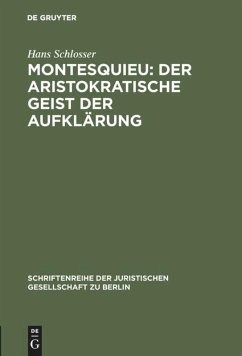 Montesquieu: Der aristokratische Geist der Aufklärung - Schlosser, Hans