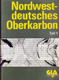 Nordwestdeutsches Oberkarbon. Beiträge zur Lagerstättenerkundung... / Nordwestdeutsches Oberkarbon - Bartenstein, Helmut; Buntebarth, Günther; Burger, Kurt