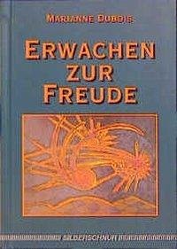 Erwachen zur Freude - Dubois, Marianne