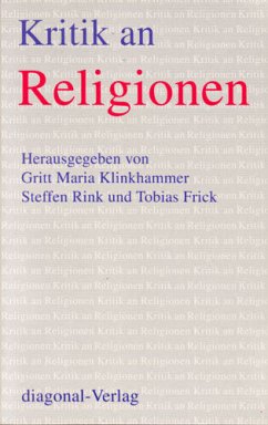 Kritik an Religionen - Klinkhammer, Gritt Maria / Steffen Rink / Tobias Frick (Hg.)