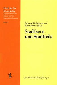 Stadtkern und Stadtteile - Kirchgässner, / Schmitt, (Hgg.)