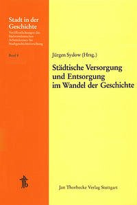 Städtische Versorgung und Entsorgung im Wandel der Geschichte - Sydow, Jürgen (Hrsg.)