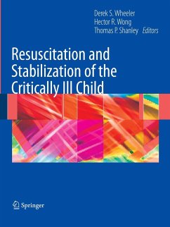 Resuscitation and Stabilization of the Critically Ill Child - Wheeler, Derek / Wong, Hector R. / Shanley, Thomas (eds.)