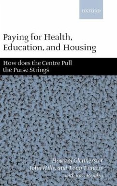 Paying for Health, Education, and Housing - Glennerster, Howard (Professor of Social Administration, Professor o; Hills, John (Director of CASE, Professor of Social Policy, Director ; Travers, Tony (Director, Greater London Group, Director, Greater Lon