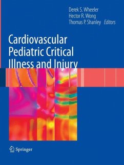 Cardiovascular Pediatric Critical Illness and Injury - Wheeler, Derek / Wong, Hector R. / Shanley, Thomas (eds.)