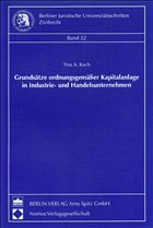 Grundsätze ordnungsgemäßer Kapitalanlage in Industrie- und Handelsunternehmen - Koch, Tina A.