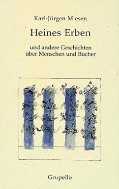 Heines Erben und andere Geschichten über Menschen und Bücher - Miesen, Karl-Jürgen