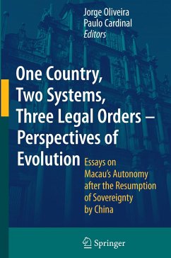 One Country, Two Systems, Three Legal Orders - Perspectives of Evolution - Oliveira, Jorge / Cardinal, Paulo (Hrsg.)