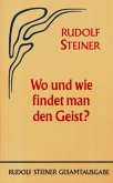 Wo und wie findet man den Geist?