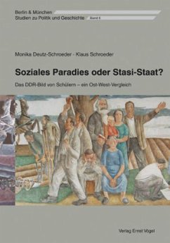 Soziales Paradies oder Stasi-Staat? - Schroeder, Klaus;Deutz-Schroeder, Monika