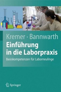 Einführung in die Laborpraxis Basiskompetenzen für Laborneulinge - Kremer, Bruno P. und Horst Bannwarth