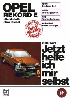 Opel Rekord E (77-82) / Jetzt helfe ich mir selbst 75 - Korp, Dieter