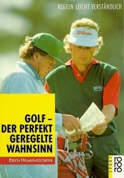 Golf, der perfekt geregelte Wahnsinn