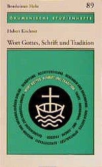 Wort Gottes, Schrift und Tradition - Kirchner, Hubert