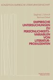 Empirische Untersuchungen zu Persönlichkeitsvariablen von Literaturproduzenten Empirische Untersuchungen zu Persönlichkeitsvariablen von Literaturproduzenten