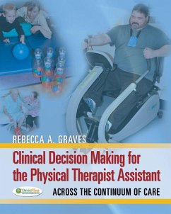 Clinical Decision Making Physical Therapist Assistant 1e - Graves, Rebecca A