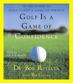 Golf Is a Game of Confidence - Rotella, Bob