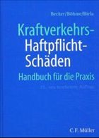 Kraftverkehrs-Haftpflicht-Schäden - Becker, Helmut (Begr.) / Böhm, Kurt E. (Fortg.) / Biela, Anno (Bearb.)