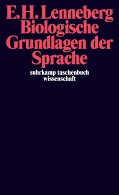 Biologische Grundlagen der Sprache - Lenneberg, Eric H.