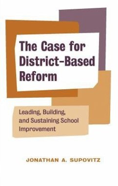 The Case for District-Based Reform - Supovitz, Jonathan A