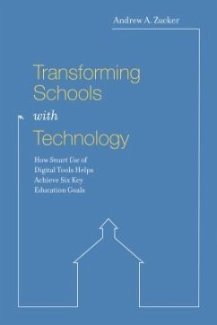 Transforming Schools with Technology - Zucker, Andrew A