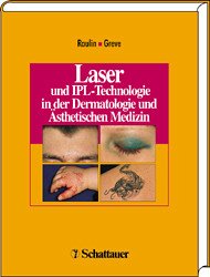 Laser und IPL-Technologie in der Dermatologie und Ästhetischen Medizin (Gebundene Ausgabe) Haut Ästhetische Chirurgie Schönheitschirurgie Plastische Chirurgie Schönheitsoperation Dermatologe LaserMedi