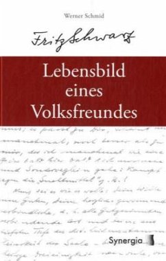 Cover Fritz Schwarz - Das Lebensbild eines Volksfreundes